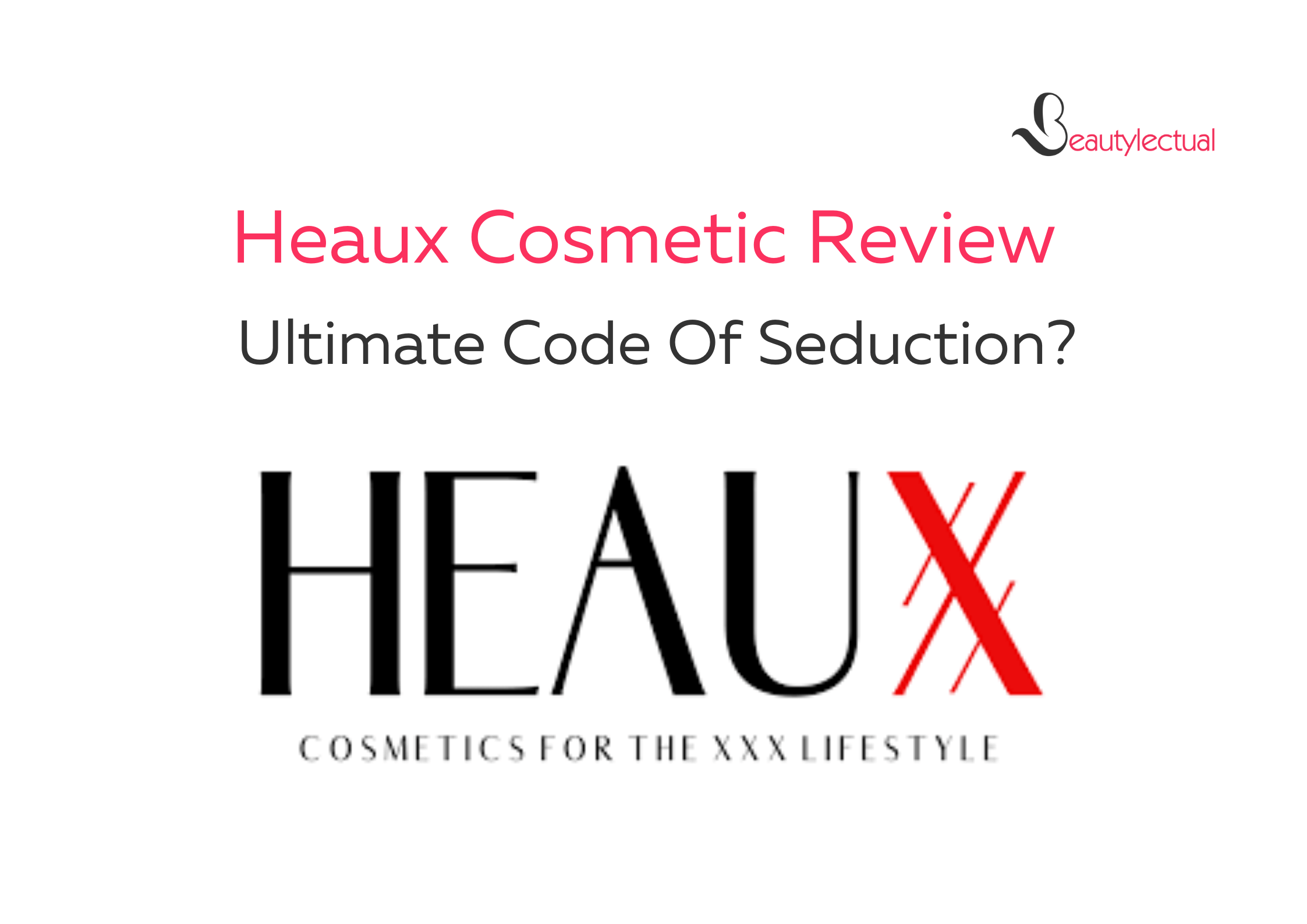 Heaux Cosmetic Reviews