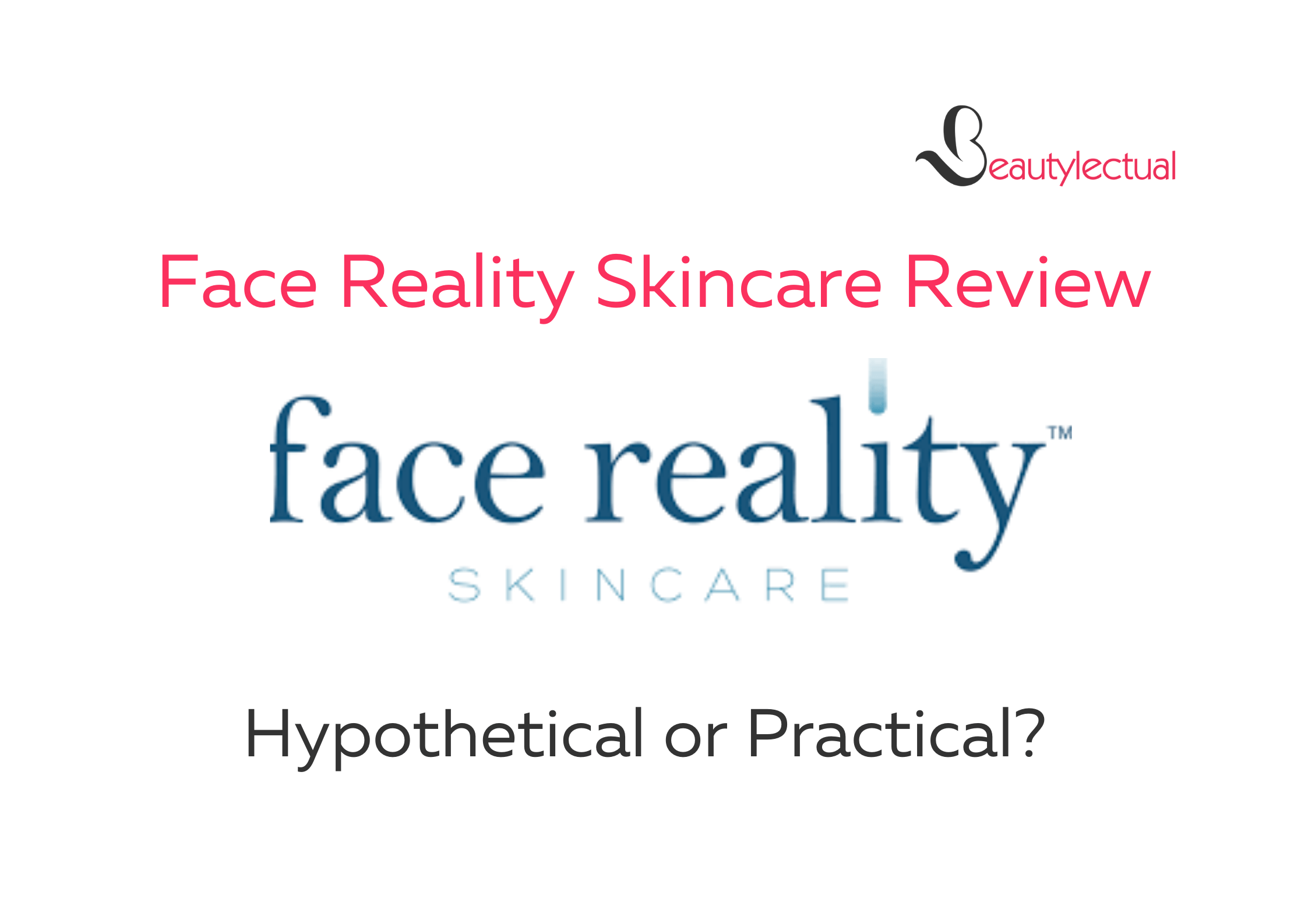 Face Reality Skincare Review