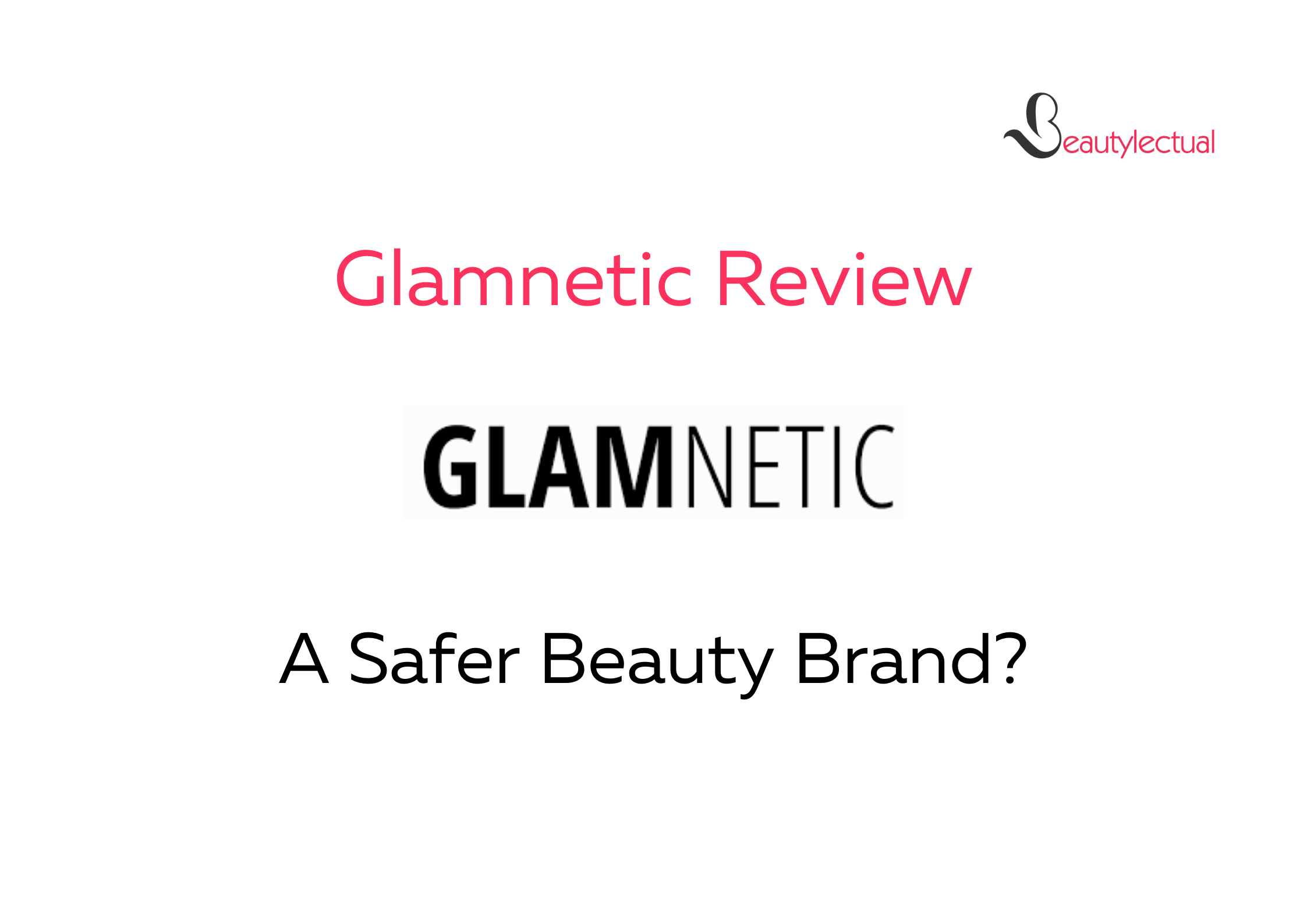 Glamnetic Reviews