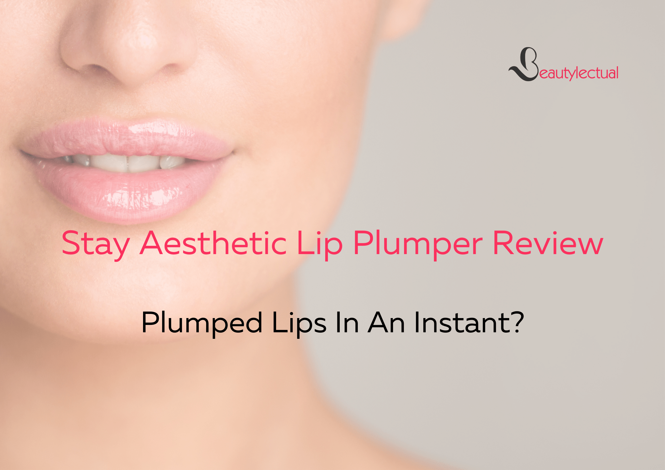 Stay Aesthetic Lip Plumper Review