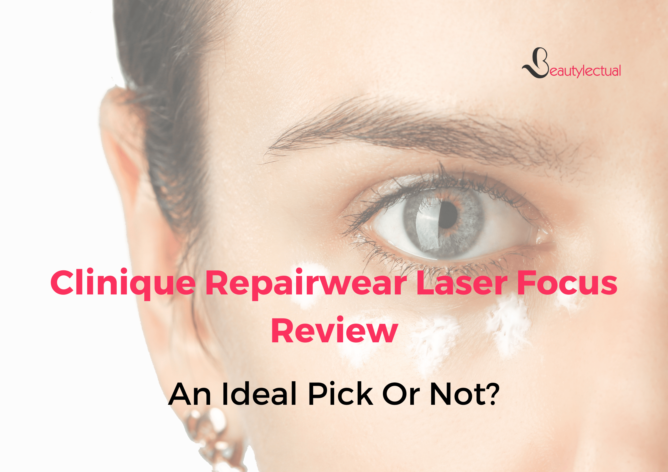 Clinique Repairwear Laser Focus Review