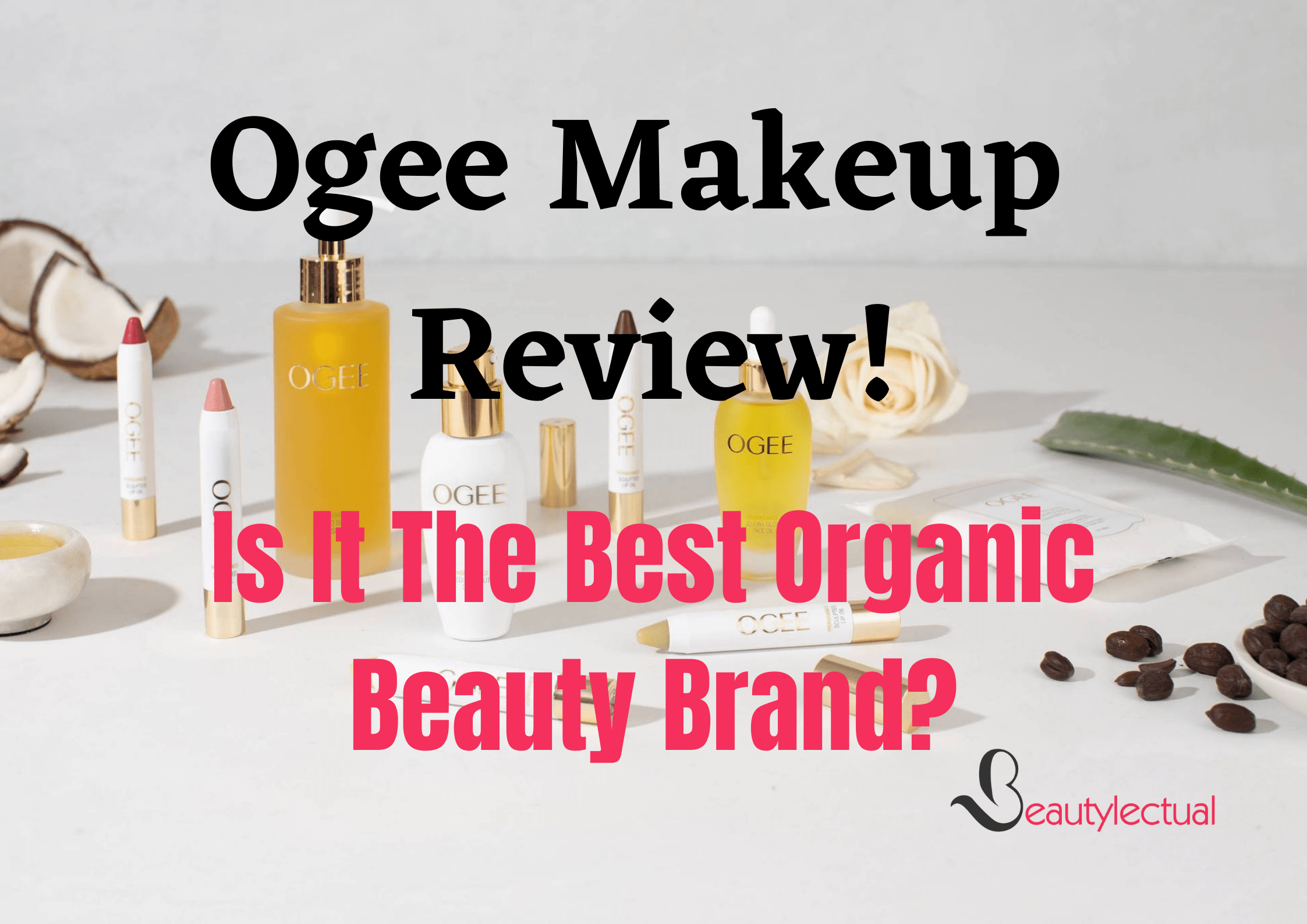 Ogee Makeup Reviews