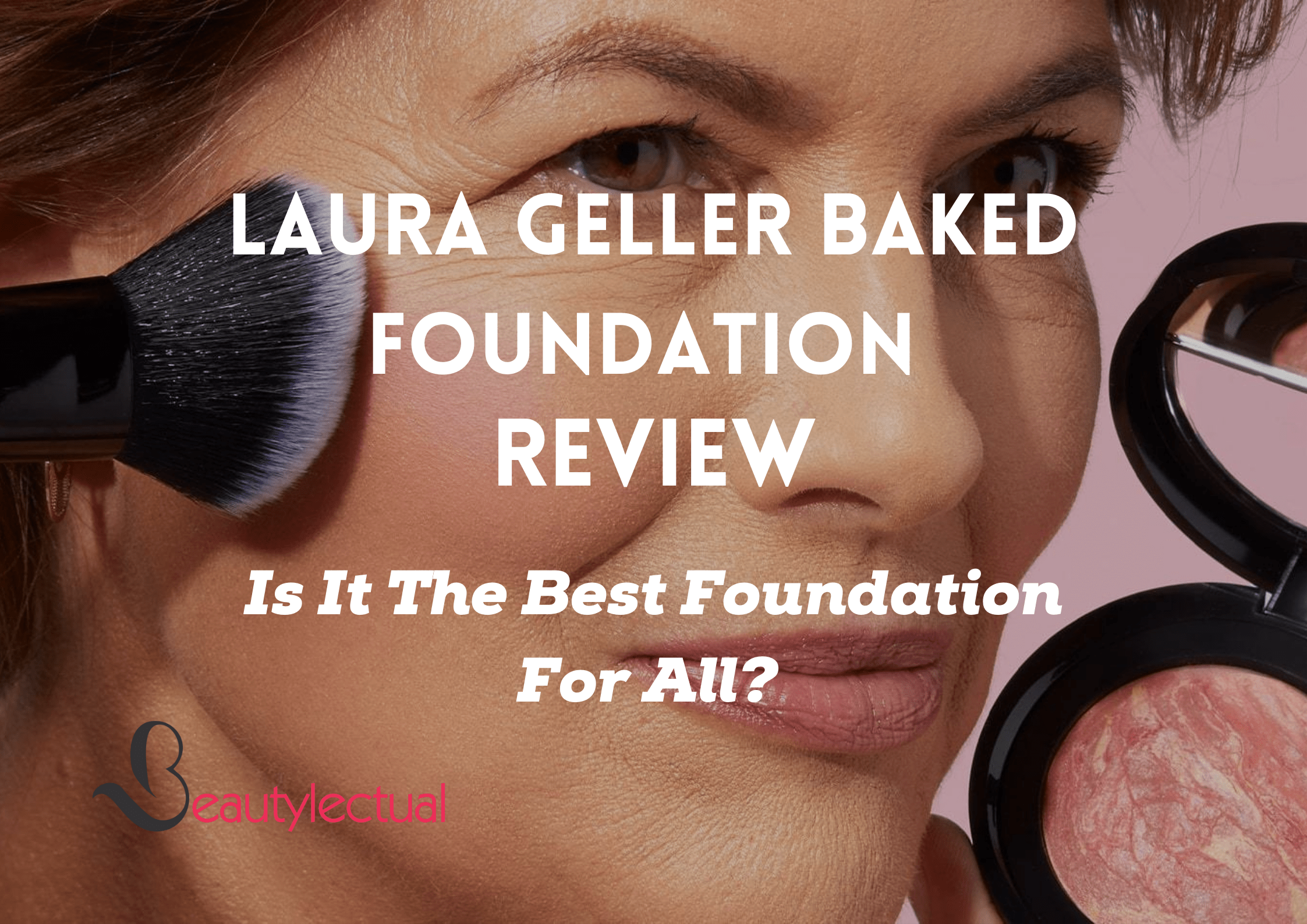 Laura Geller Baked Foundation Reviews