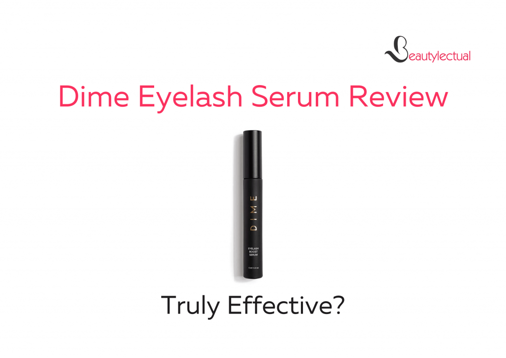 Dime Eyelash Serum Review