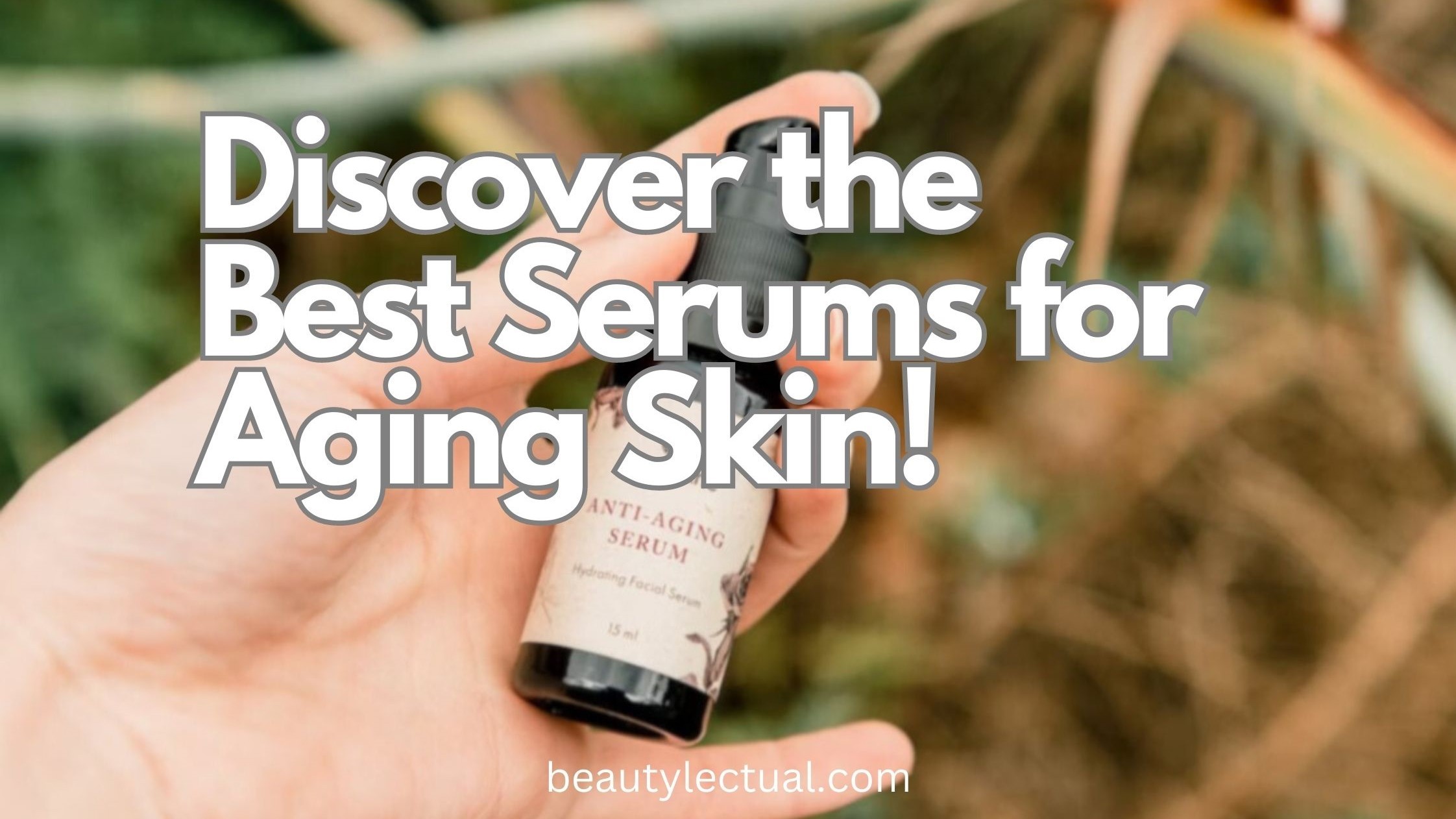 Best Serums for Aging Skin