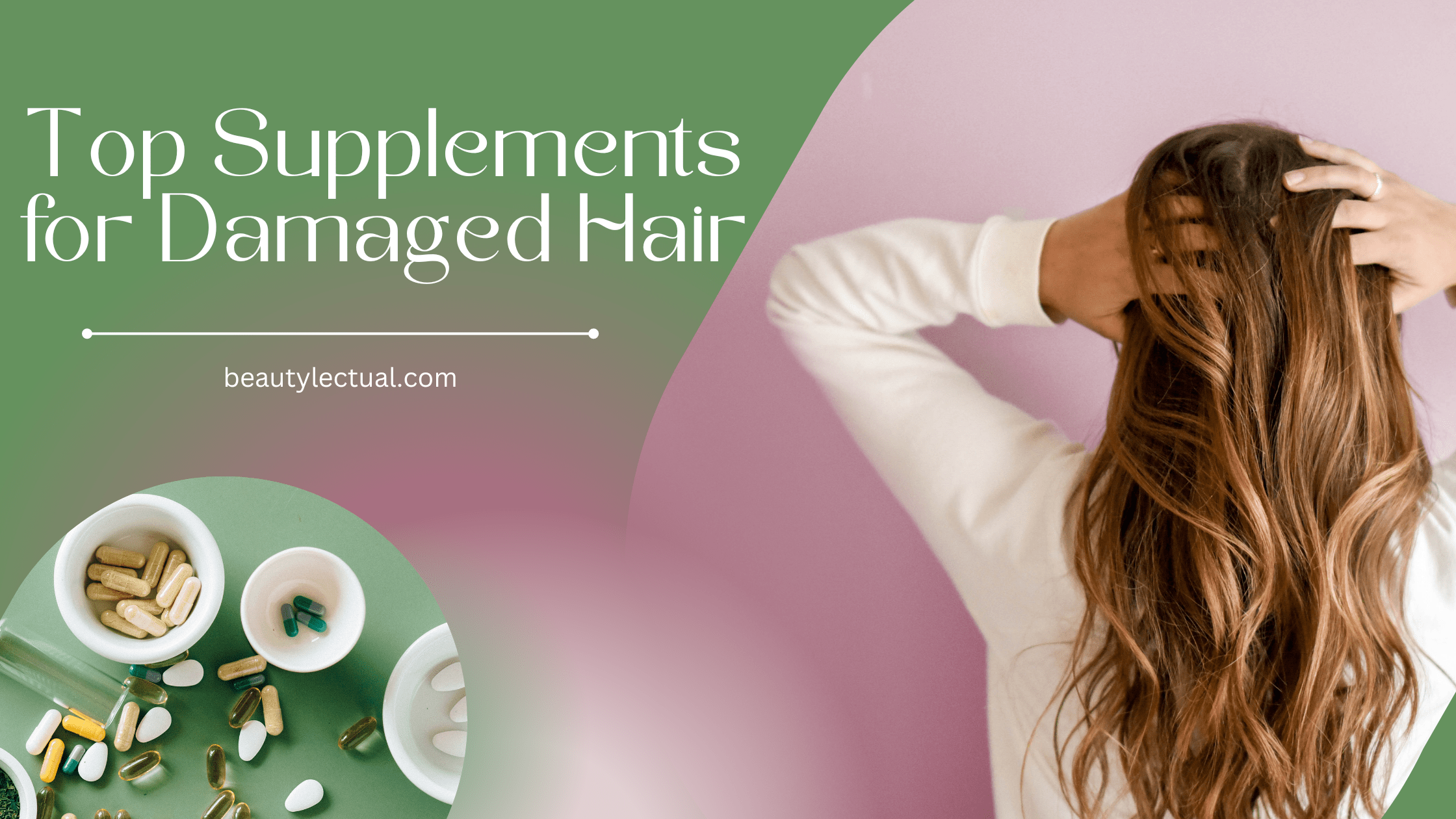 Hair Supplements for Damaged Hair