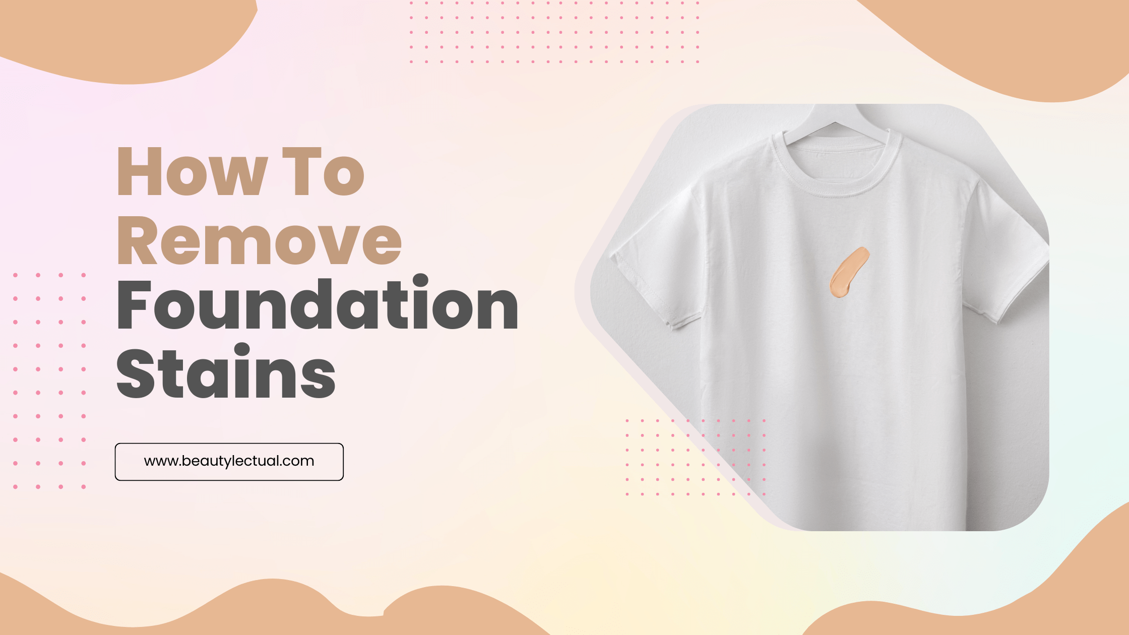 How To Remove Foundation Stains
