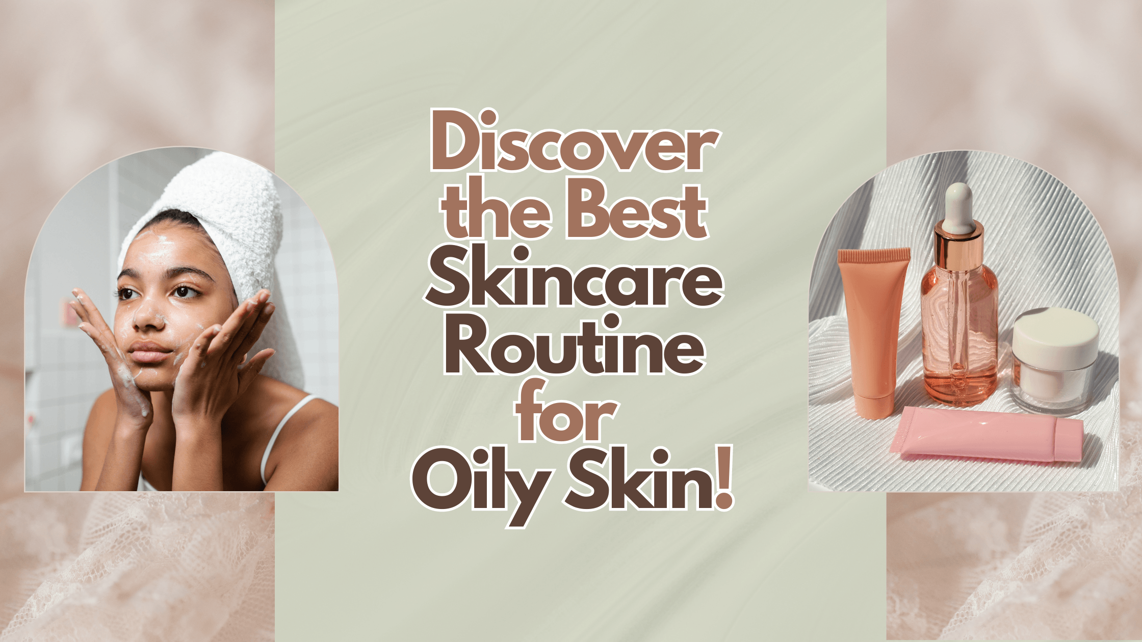 Skincare regime for oily skin